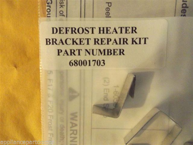 MAYTAG AMANA REFRIGERATOR 68001703 DEFROST HEATER BRACKET REPAIR KIT NEW IN BOX MAYTAG AMANA REFRIGERATOR 68001703 DEFROST HEATER BRACKET REPAIR KIT NEW IN BOX